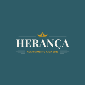 Inscrição Acampamento ATUA 2026 #Herança
